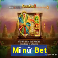 Mĩnữ Bet