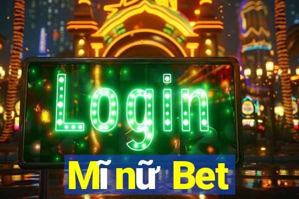 Mĩnữ Bet