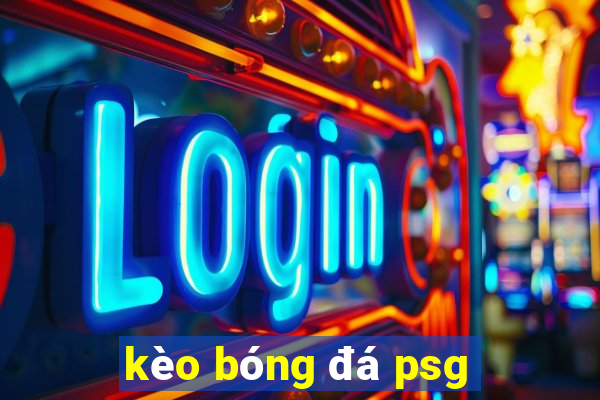 kèo bóng đá psg