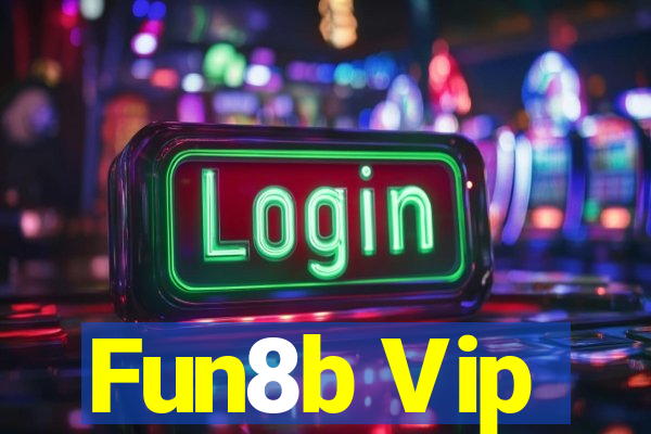 Fun8b Vip