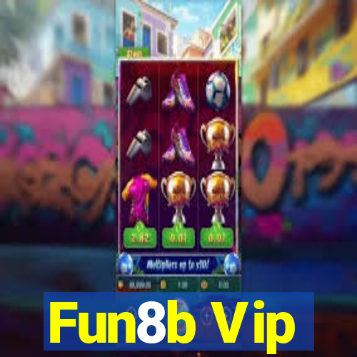 Fun8b Vip