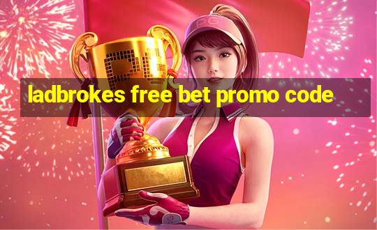 ladbrokes free bet promo code