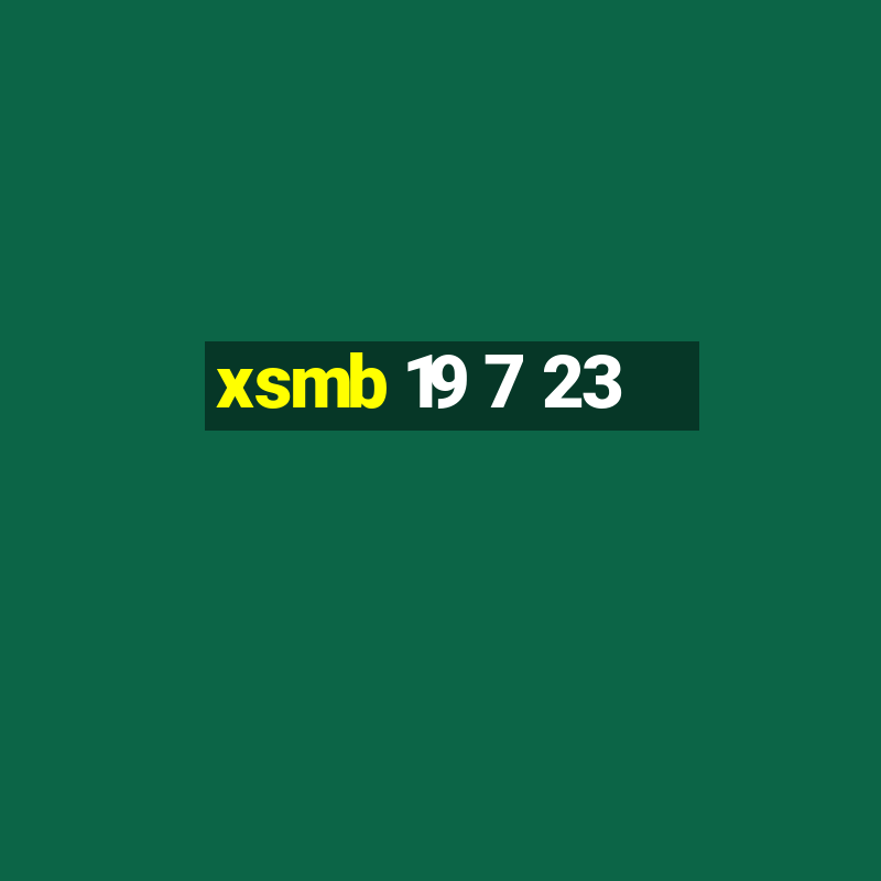 xsmb 19 7 23