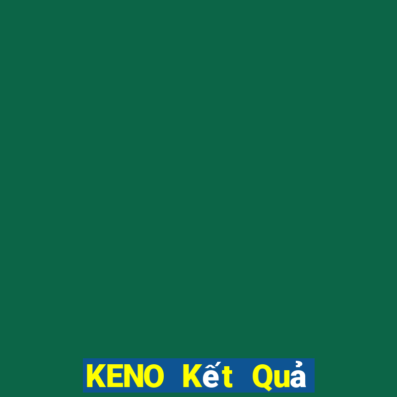 KENO Kết Quả Chủ Nhật