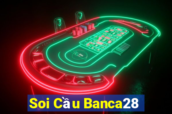 Soi Cầu Banca28