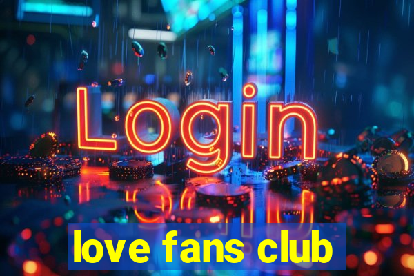 love fans club