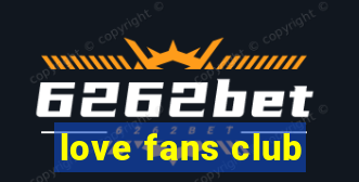 love fans club