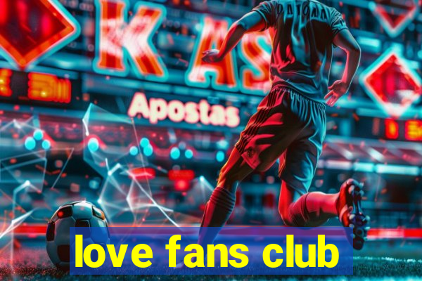 love fans club