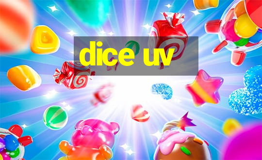 dice uv