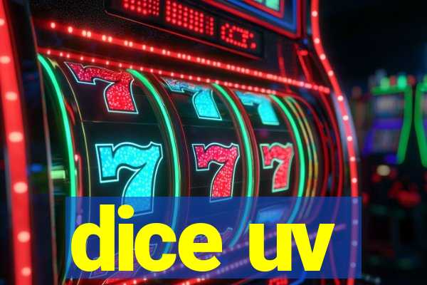 dice uv