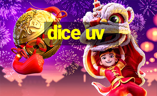 dice uv