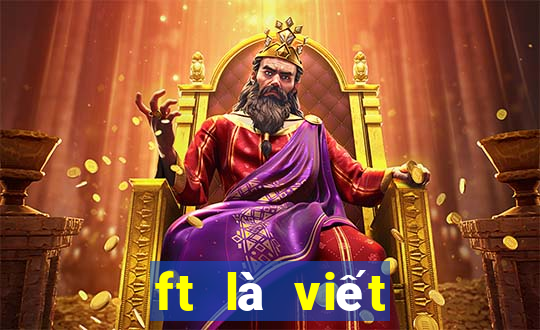 ft là viết tắt của từ gì