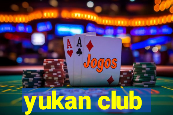 yukan club