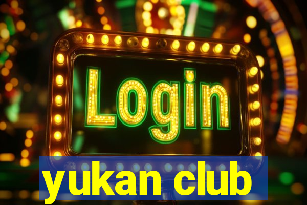 yukan club