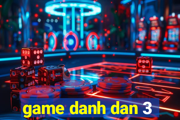 game danh dan 3