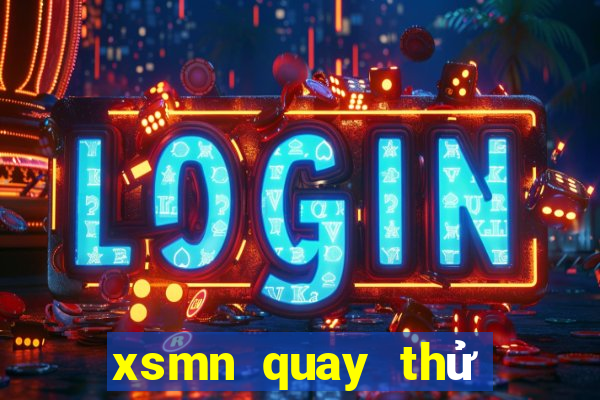 xsmn quay thử tay ninh