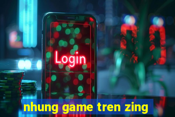 nhung game tren zing