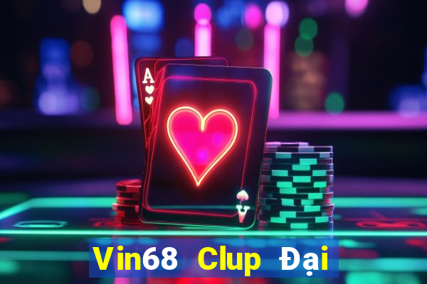 Vin68 Clup Đại Lý Cấp 1 Game Bài