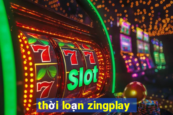 thời loạn zingplay