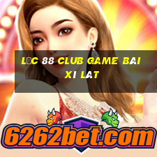 Lộc 88 Club Game Bài Xì Lát