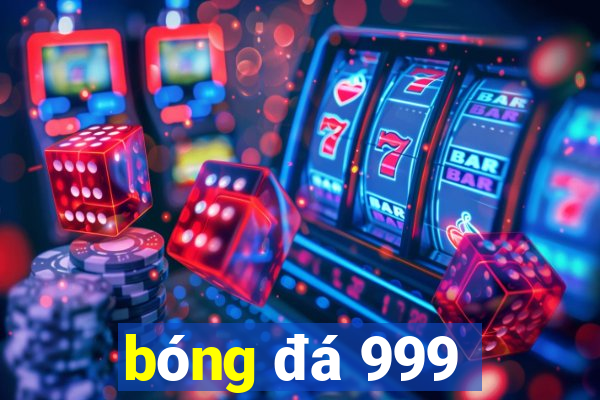 bóng đá 999