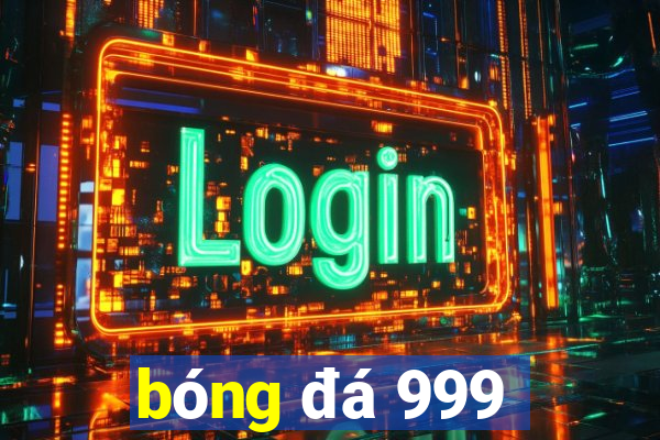 bóng đá 999