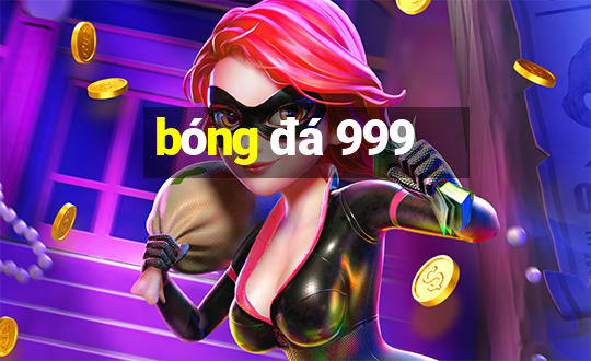 bóng đá 999