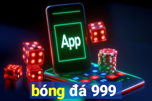 bóng đá 999