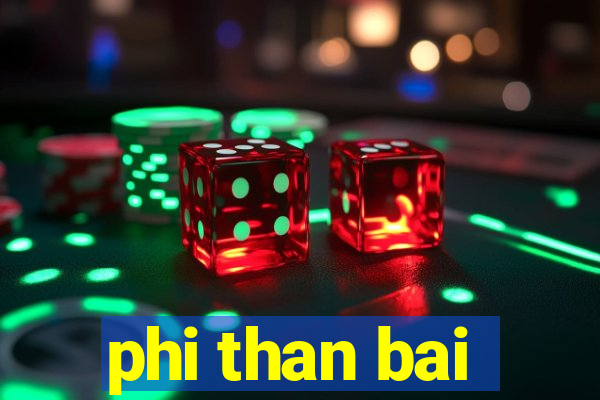 phi than bai