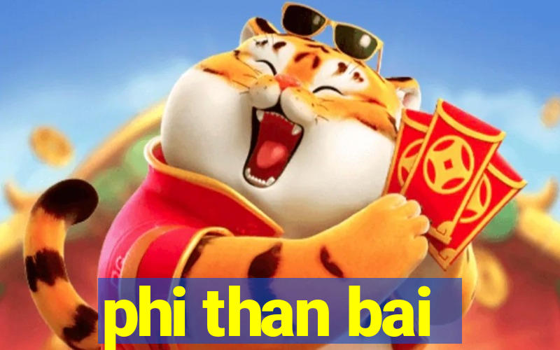 phi than bai