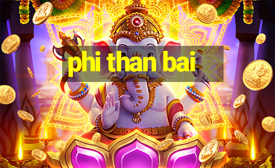 phi than bai