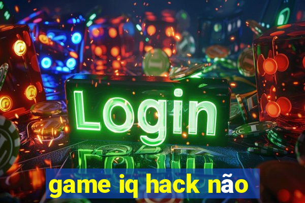 game iq hack não