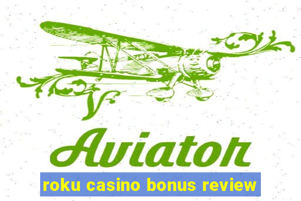 roku casino bonus review