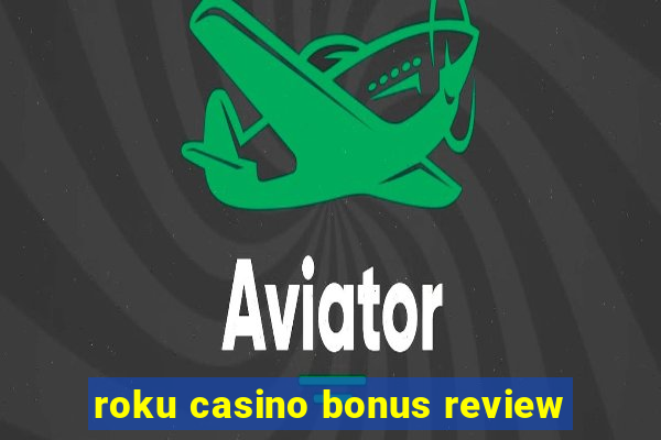 roku casino bonus review