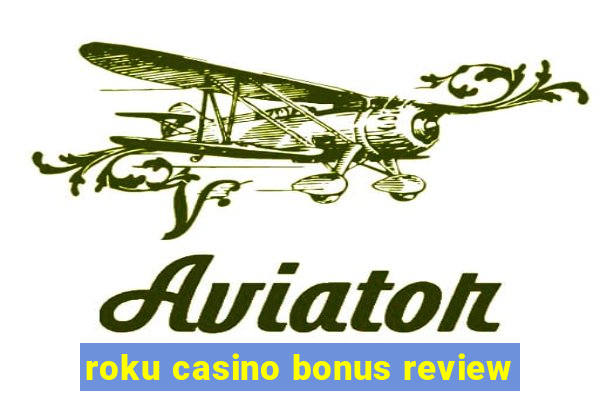 roku casino bonus review