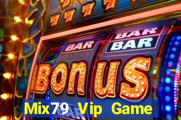 Mix79 Vip Game Bài Ma Thuật