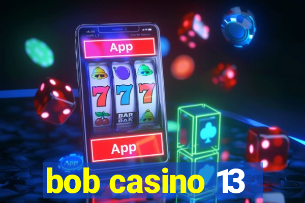 bob casino 13