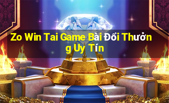 Zo Win Tai Game Bài Đổi Thưởng Uy Tín