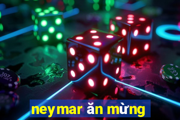 neymar ăn mừng