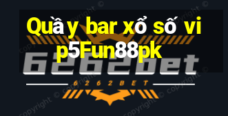 Quầy bar xổ số vip5Fun88pk