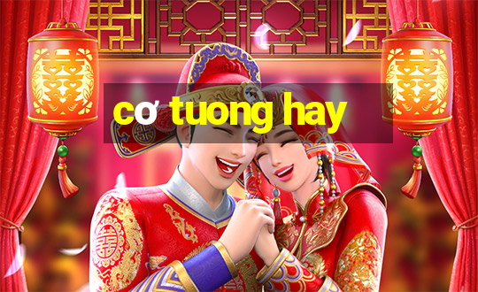 cơ tuong hay