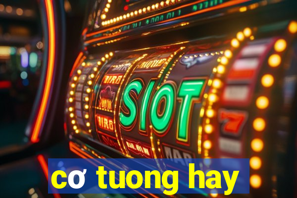 cơ tuong hay