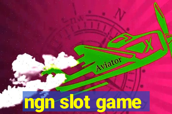 ngn slot game