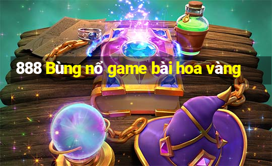 888 Bùng nổ game bài hoa vàng