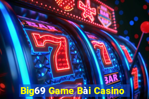 Big69 Game Bài Casino