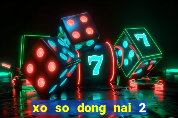 xo so dong nai 2 3 2024