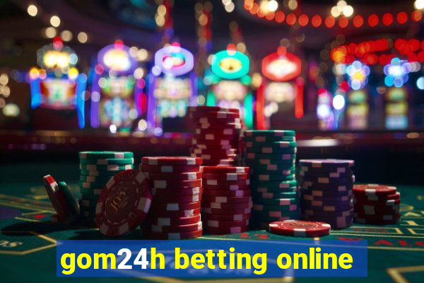 gom24h betting online