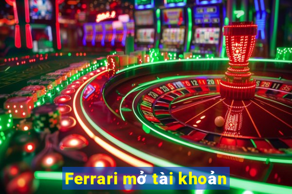 Ferrari mở tài khoản