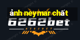 ảnh neymar chất