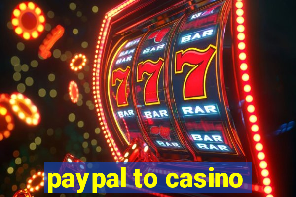 paypal to casino